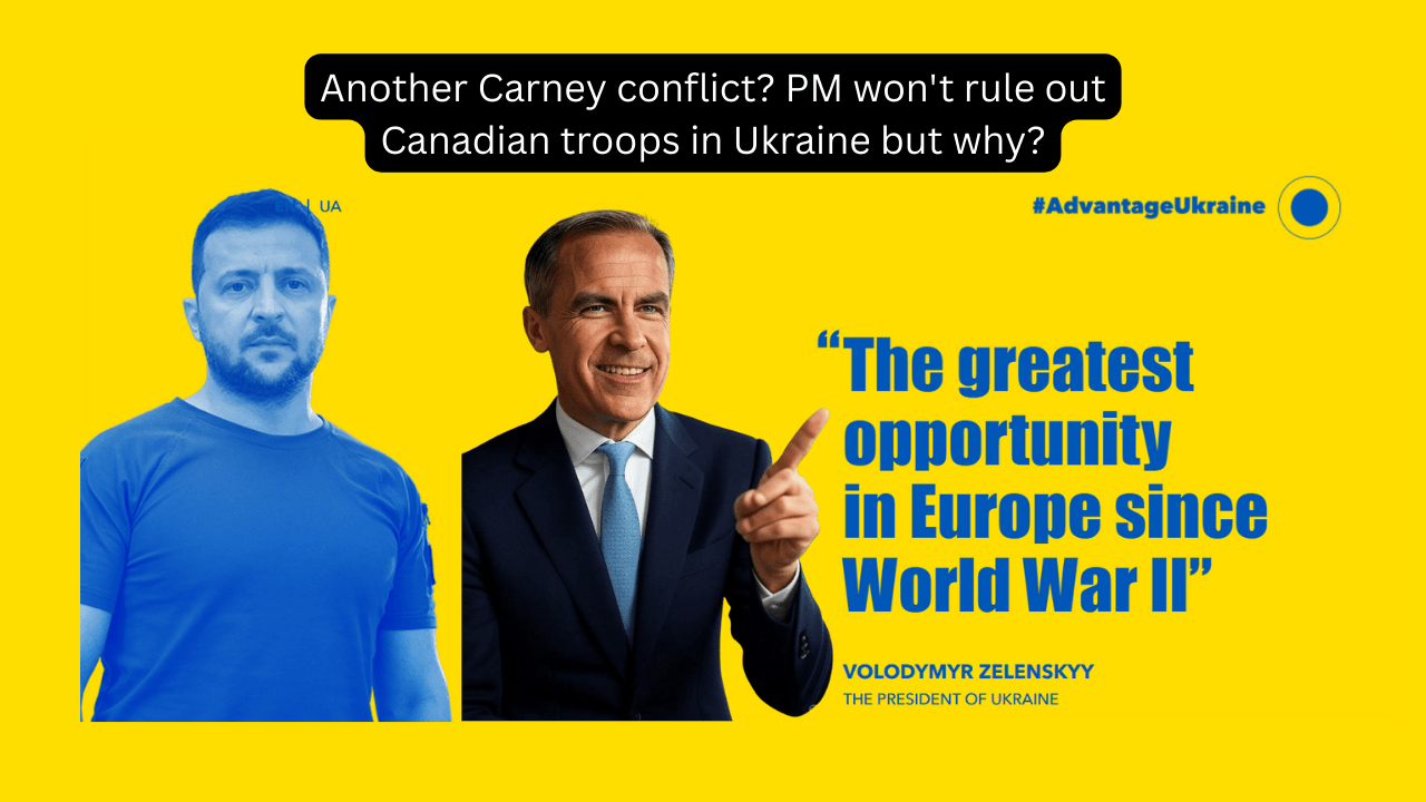 Another Carney conflict? PM won’t rule out Canadian troops in Ukraine but&nbsp;why?